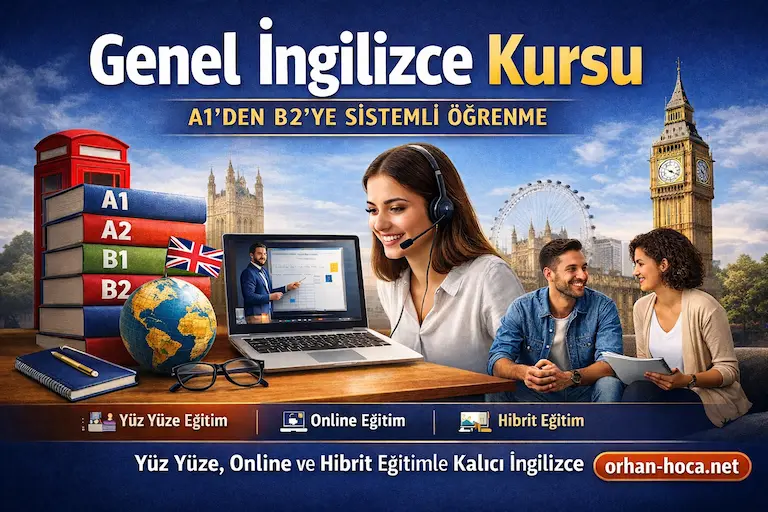 Genel İngilizce kursu görseli; A1’den B2’ye sistemli öğrenme, yüz yüze, online ve hibrit eğitim seçenekleri, orhan-hoca.net