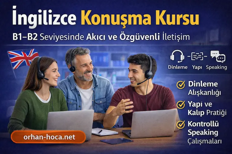 İngilizce konuşma kursu ile B1–B2 seviyesinde akıcı ve özgüvenli iletişim kurun